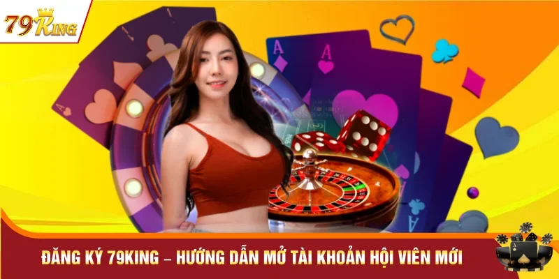 Đăng Ký 79KING – Hướng Dẫn Mở Tài Khoản Hội Viên Mới 5 Đăng Ký 79KING – Hướng Dẫn Mở Tài Khoản Hội Viên Mới