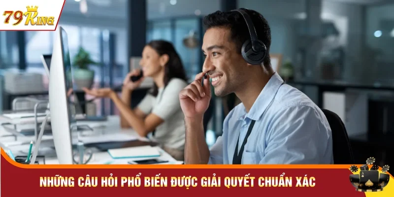 Liên Hệ 79KING - Tổng Đài Hỗ Trợ Hội Viên Nhanh Chóng 4 Những câu hỏi phổ biến được giải quyết chuẩn xác