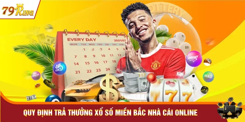 Xổ Số Miền Bắc - Cá cược lô đề online nhận thưởng siêu tốc 1 Quy định trả thưởng xổ số miền Bắc nhà cái online