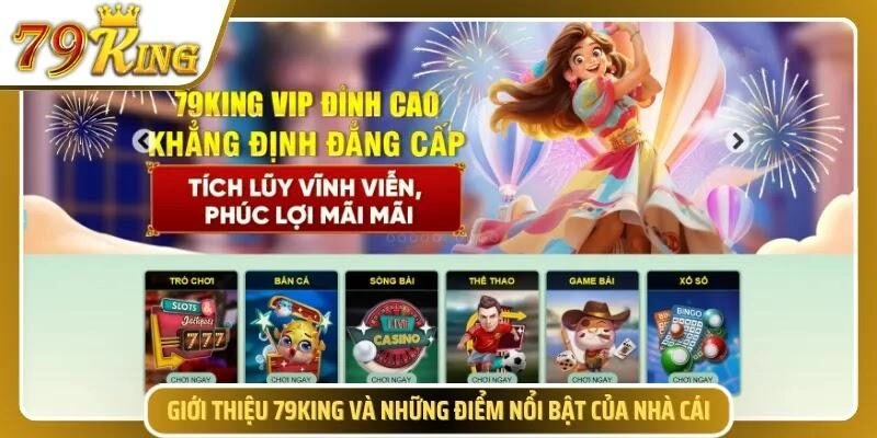 Thông tin sơ lược giới thiệu về nền tảng cá cược 79King
