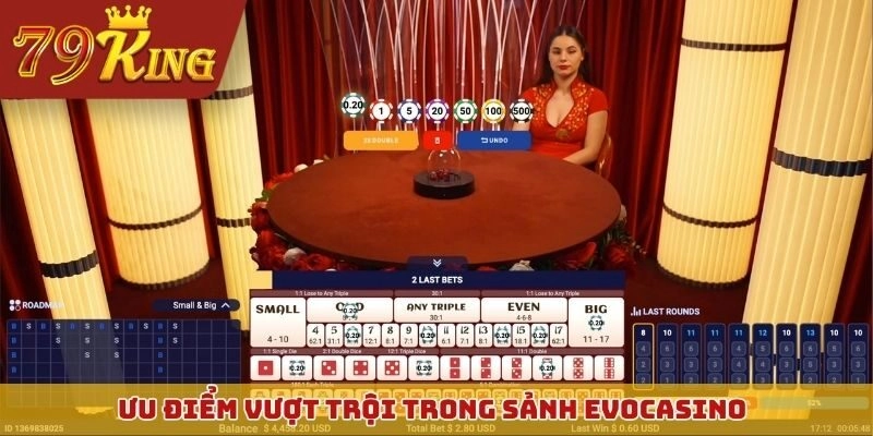 Ưu điểm vượt trội trong sảnh EVOCASINO