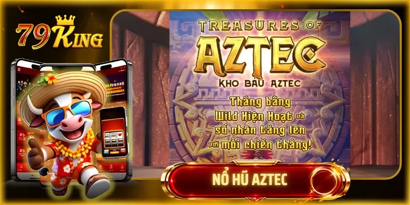 Nổ hũ aztec